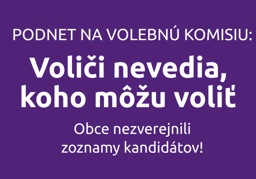 Kde sú zoznamy kandidátov? Podávame podnet na volebnú komisiu
